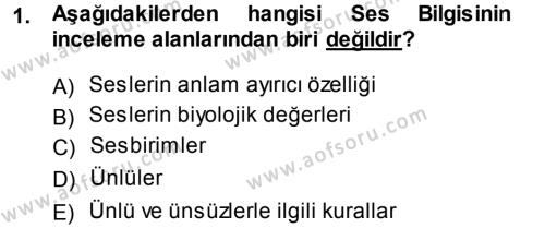 Türkçe Ses Bilgisi Dersi 2013 - 2014 Yılı (Final) Dönem Sonu Sınavı 1. Soru