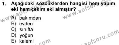 Türkçe Biçim Bilgisi Dersi 2012 - 2013 Yılı (Vize) Ara Sınavı 1. Soru