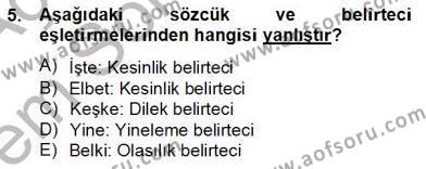 Türkçe Biçim Bilgisi Dersi 2012 - 2013 Yılı (Final) Dönem Sonu Sınavı 5. Soru