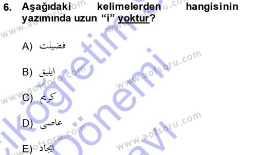 Osmanlı Türkçesine Giriş 1 Dersi 2013 - 2014 Yılı (Final) Dönem Sonu Sınavı 6. Soru