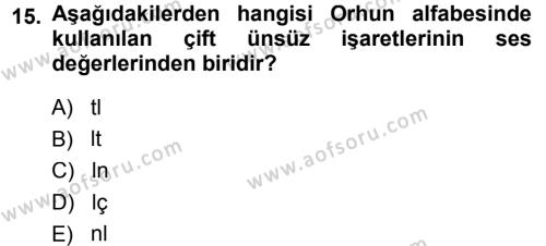 Orhon Türkçesi Dersi 2013 - 2014 Yılı (Vize) Ara Sınavı 15. Soru