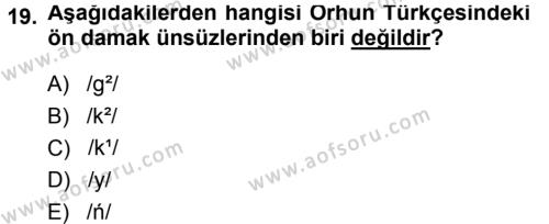 Orhon Türkçesi Dersi 2013 - 2014 Yılı (Vize) Ara Sınavı 19. Soru