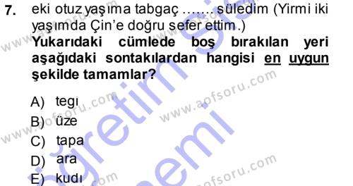 Orhon Türkçesi Dersi 2013 - 2014 Yılı (Final) Dönem Sonu Sınavı 7. Soru