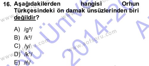 Orhon Türkçesi Dersi 2014 - 2015 Yılı (Vize) Ara Sınavı 16. Soru
