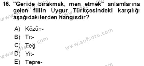 Uygur Türkçesi Dersi 2020 - 2021 Yılı Yaz Okulu Sınavı 16. Soru