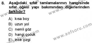 Türkçe Cümle Bilgisi 1 Dersi 2012 - 2013 Yılı (Vize) Ara Sınavı 8. Soru