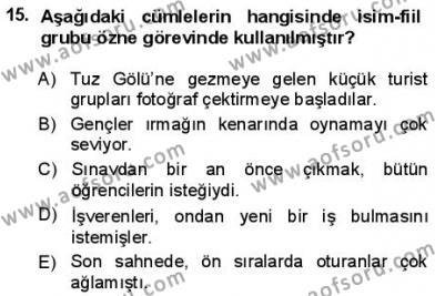Türkçe Cümle Bilgisi 1 Dersi 2012 - 2013 Yılı (Final) Dönem Sonu Sınavı 15. Soru