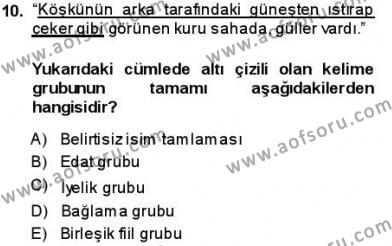 Türkçe Cümle Bilgisi 1 Dersi 2013 - 2014 Yılı (Final) Dönem Sonu Sınavı 10. Soru