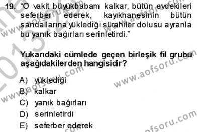 Türkçe Cümle Bilgisi 1 Dersi 2013 - 2014 Yılı (Final) Dönem Sonu Sınavı 19. Soru