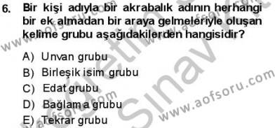 Türkçe Cümle Bilgisi 1 Dersi 2013 - 2014 Yılı (Final) Dönem Sonu Sınavı 6. Soru
