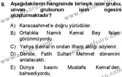 Türkçe Cümle Bilgisi 1 Dersi 2013 - 2014 Yılı (Final) Dönem Sonu Sınavı 8. Soru