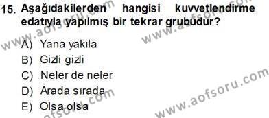 Türkçe Cümle Bilgisi 1 Dersi 2014 - 2015 Yılı (Vize) Ara Sınavı 15. Soru