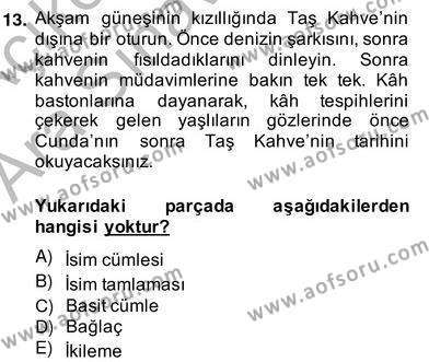 Türkçe Cümle Bilgisi 2 Dersi 2013 - 2014 Yılı (Vize) Ara Sınavı 13. Soru