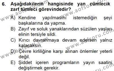 Türkçe Cümle Bilgisi 2 Dersi 2014 - 2015 Yılı (Final) Dönem Sonu Sınavı 6. Soru