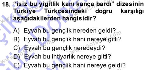 XI-XIII. Yüzyıllar Türk Dili Dersi 2013 - 2014 Yılı (Vize) Ara Sınavı 18. Soru