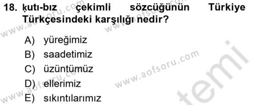 XI-XIII. Yüzyıllar Türk Dili Dersi 2019 - 2020 Yılı (Final) Dönem Sonu Sınavı 18. Soru