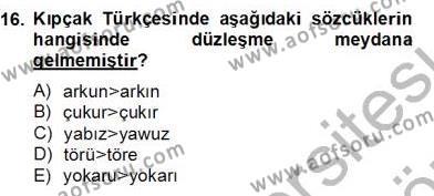XIV-XV. Yüzyıllar Türk Dili Dersi 2012 - 2013 Yılı (Final) Dönem Sonu Sınavı 16. Soru