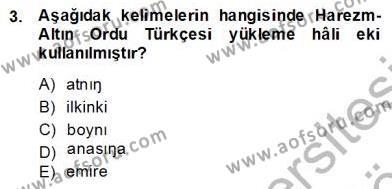 XIV-XV. Yüzyıllar Türk Dili Dersi 2013 - 2014 Yılı (Final) Dönem Sonu Sınavı 3. Soru