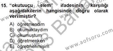 Çağdaş Türk Yazı Dilleri 2 Dersi 2012 - 2013 Yılı (Final) Dönem Sonu Sınavı 15. Soru