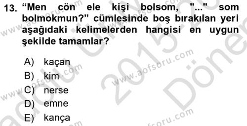 Çağdaş Türk Yazı Dilleri 2 Dersi 2015 - 2016 Yılı (Final) Dönem Sonu Sınavı 13. Soru