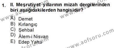 2. Meşrutiyet Dönemi Türk Edebiyatı Dersi 2013 - 2014 Yılı (Final) Dönem Sonu Sınavı 1. Soru