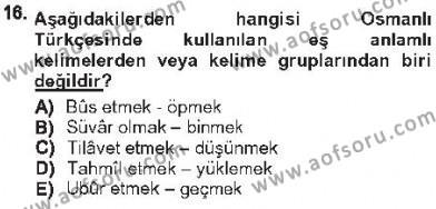 XVI-XIX. Yüzyıllar Türk Dili Dersi 2012 - 2013 Yılı Tek Ders Sınavı 16. Soru
