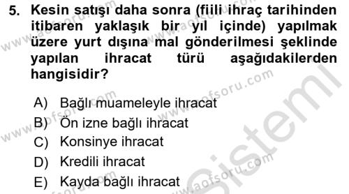 Dış Ticarete Giriş Dersi 2021 - 2022 Yılı Yaz Okulu Sınavı 5. Soru