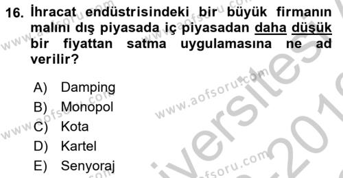 Uluslararası Ticaret Dersi 2018 - 2019 Yılı Yaz Okulu Sınavı 16. Soru