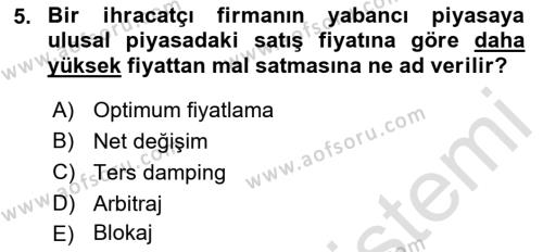 Uluslararası Ticaret Dersi 2021 - 2022 Yılı Yaz Okulu Sınavı 5. Soru