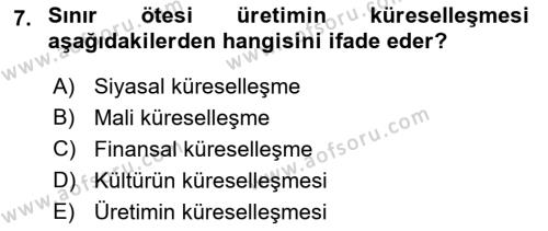 Uluslararası Ticaret Dersi 2021 - 2022 Yılı Yaz Okulu Sınavı 7. Soru