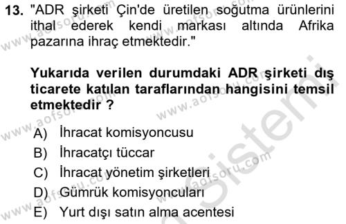 Dış Ticarette Girişimcilik Dersi 2021 - 2022 Yılı Yaz Okulu Sınavı 13. Soru