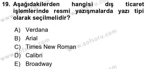 Dış Ticarette Bilgisayar Uygulamaları Dersi 2017 - 2018 Yılı (Vize) Ara Sınavı 19. Soru