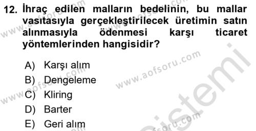 Dış Ticaretin Finansmanı ve Teşviki Dersi 2022 - 2023 Yılı (Final) Dönem Sonu Sınavı 12. Soru