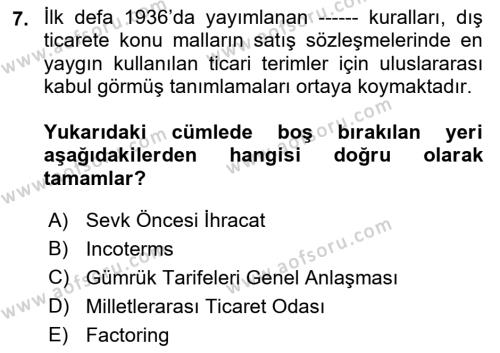 Dış Ticaretin Finansmanı ve Teşviki Dersi 2022 - 2023 Yılı (Final) Dönem Sonu Sınavı 7. Soru