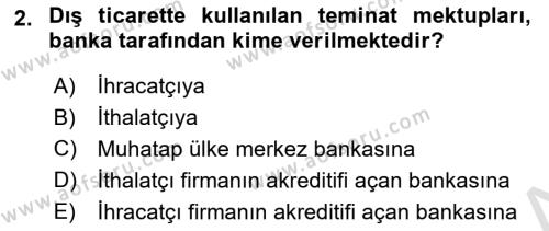 Dış Ticaretin Finansmanı ve Teşviki Dersi 2024 - 2025 Yılı (Vize) Ara Sınavı 2. Soru