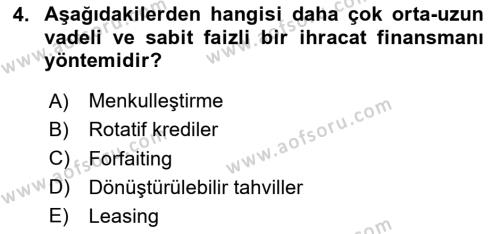 Dış Ticaretin Finansmanı ve Teşviki Dersi 2024 - 2025 Yılı (Vize) Ara Sınavı 4. Soru