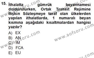 Gümrük Mevzuatı Dersi 2012 - 2013 Yılı (Vize) Ara Sınavı 15. Soru