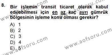 Gümrük Mevzuatı Dersi 2012 - 2013 Yılı (Vize) Ara Sınavı 8. Soru