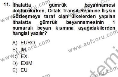 Gümrük Mevzuatı Dersi 2013 - 2014 Yılı (Vize) Ara Sınavı 11. Soru