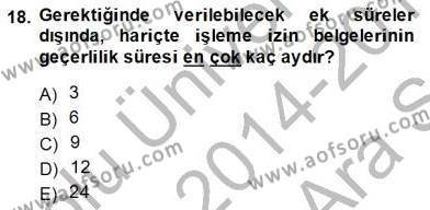 Gümrük Mevzuatı Dersi 2014 - 2015 Yılı (Vize) Ara Sınavı 18. Soru