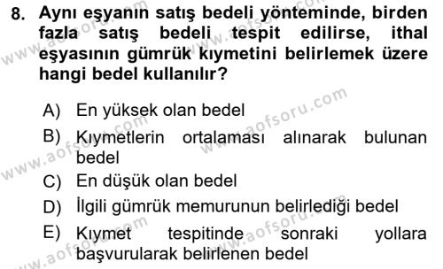 Gümrük Mevzuatı Dersi 2023 - 2024 Yılı Yaz Okulu Sınavı 8. Soru