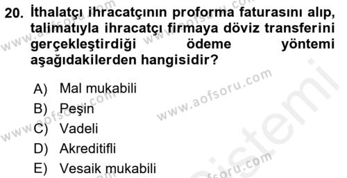 İthalat ve İhracat İşlemleri Dersi 2018 - 2019 Yılı (Final) Dönem Sonu Sınavı 20. Soru