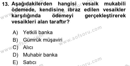 İthalat ve İhracat İşlemleri Dersi 2020 - 2021 Yılı Yaz Okulu Sınavı 13. Soru