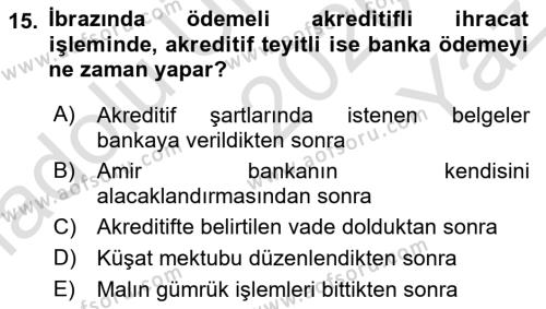 İthalat ve İhracat İşlemleri Dersi 2020 - 2021 Yılı Yaz Okulu Sınavı 15. Soru