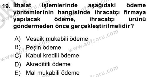 İthalat ve İhracat İşlemleri Dersi 2020 - 2021 Yılı Yaz Okulu Sınavı 19. Soru