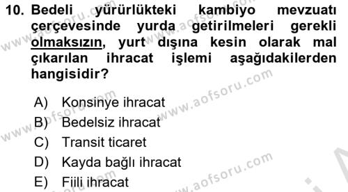 İthalat ve İhracat İşlemleri Dersi 2021 - 2022 Yılı (Vize) Ara Sınavı 10. Soru