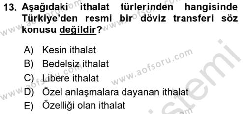 İthalat ve İhracat İşlemleri Dersi 2021 - 2022 Yılı (Vize) Ara Sınavı 13. Soru