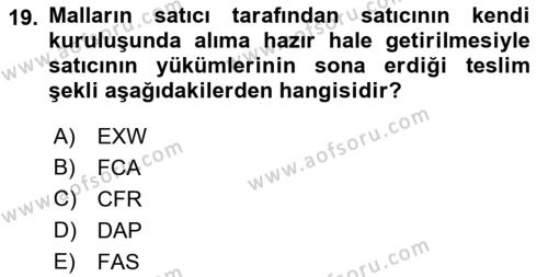 İthalat ve İhracat İşlemleri Dersi 2021 - 2022 Yılı (Vize) Ara Sınavı 19. Soru