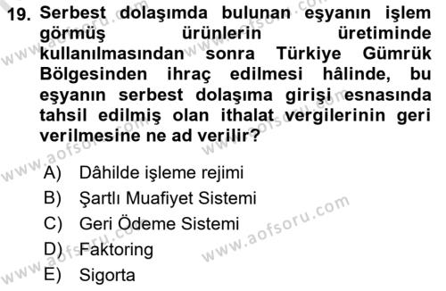 İthalat ve İhracat İşlemleri Dersi 2021 - 2022 Yılı Yaz Okulu Sınavı 19. Soru