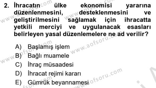 İthalat ve İhracat İşlemleri Dersi 2021 - 2022 Yılı Yaz Okulu Sınavı 2. Soru